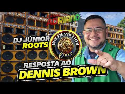 DJ JÚNIOR ROOTS - RESPONDE - AO LIGADOR DENNIS BROWN IRIE FM 