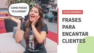 Frases de atendimento para encantar o cliente