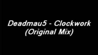 Deadmau5 - Clockwork (Original Mix)