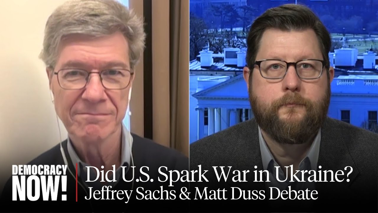 "A Victory for Putin"? Jeffrey Sachs & Matt Duss Debate U.S.-Russia Talks to End Ukraine War