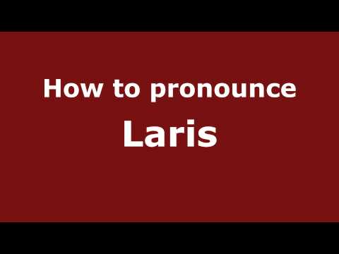How to Pronounce Laris - PronounceNames.com