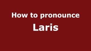 How to pronounce Laris