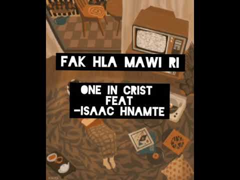 One In Crist Feat -  Isaac Hnamte || (lyrics video) ||