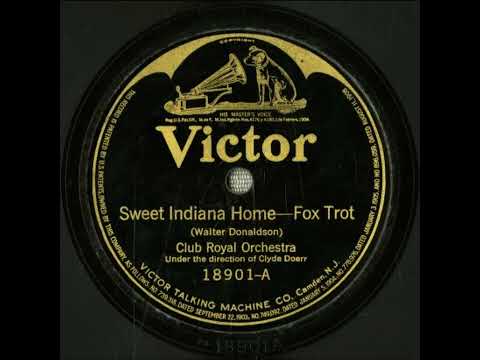 Sweet Indiana Home - Club Royal Orchestra with Clyde Doerr