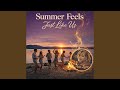 Summer feels just like us