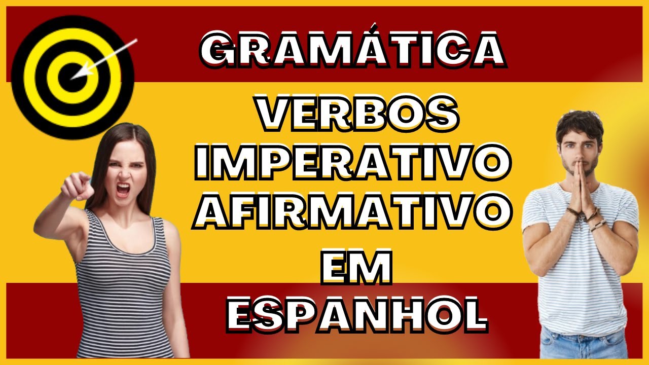 Imperativo Afirmativo - Gramática - Espanhol