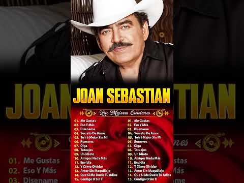JOAN SEBASTIAN VIEJITAS CANCIONES BALADAS ROMANTICAS   JOAN SEBASTIAN GRANDES ÉXITOS #shots #musica