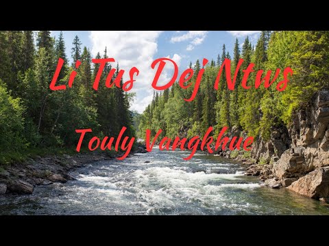 💧”Li Tus Dej Ntws” - Touly Vangkhue #hmong #hmongsong #hmongmusic #nkaujhmoob