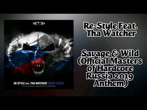 Re-Style Feat. Tha Watcher - Savage & Wild (Official Masters of Hardcore Russia 2019 Anthem)