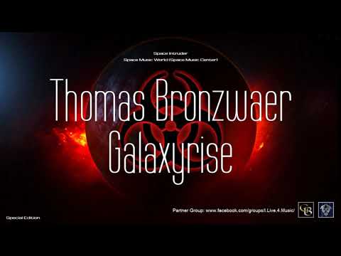 ✯ Thomas Bronzwaer - Galaxyrise (Master vers. by: Space Intruder) edit.2k20
