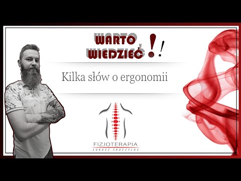 Warto wiedzieć #23 Ergonomia w pracy i domu