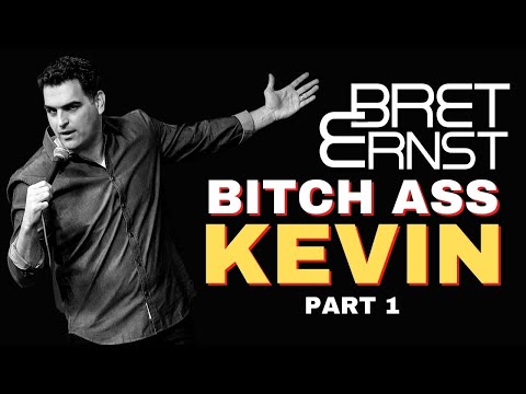 Bret Ernst | Bitch Ass Kevin (Part 1)