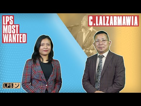 LPS MOST WANTED: Pu C. Lalzarmawia biangbiakna