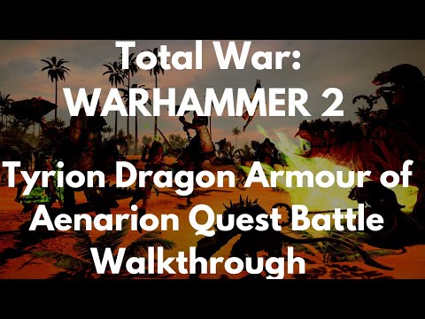 Total War: WARHAMMER 2 Tyrion Dragon Armour of Aenarion Quest Battle Walkthrough