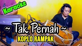 Download lagu Tak Pernah Karaoke Koplo Kendang Rampak mp3 Download lagu Tak Pernah Karaoke Koplo Kendang Rampak mp3