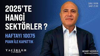 2025'te Hangi Sektörler ? | Mehmet Aşçıoğlu | Tacirler Yatırım