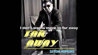 DJ Tom Hopkins   Far Away  Radio Edit