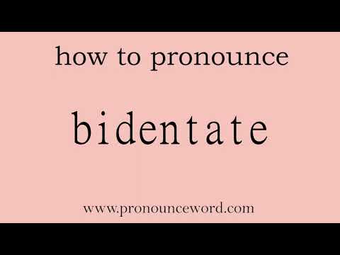 bidentate: How to pronounce bidentate in english (correct!).Start with B. Learn from me.