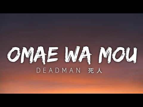 deadman 死人 - Omae Wa Mou/Already Dead (Lyrics/Lirik)