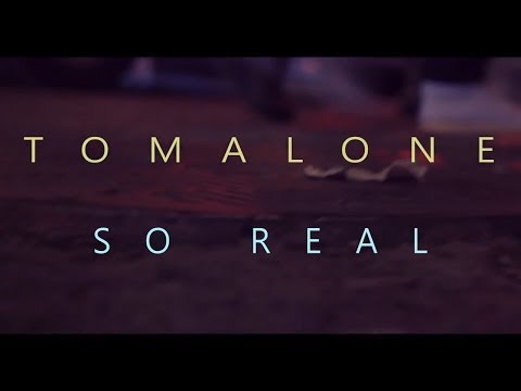 Tomalone - So Real