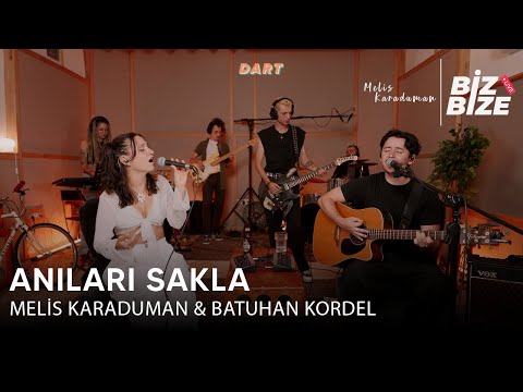 Melis Karaduman & Batuhan Kordel - Anıları Sakla | Biz Bize Live Session @batuhankordel