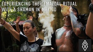 Experiencing The Temazcal Ritual With A Shaman In Mexico