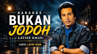 Download lagu KARAOKE BUKAN JODOH || LATIEF KHAN mp3 Download lagu KARAOKE BUKAN JODOH || LATIEF KHAN mp3