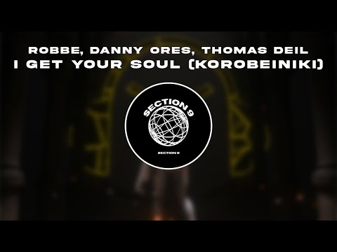 Robbe, Danny Ores, Thomas Deil - I Get Your Soul (Section 9 Visualiser)