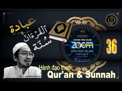 CTVHI #36 HÀNH ĐẠO THEO QUR'AN & SUNNAH