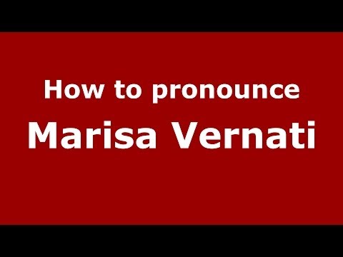 How to pronounce Marisa Vernati (Italian/Italy)  - PronounceNames.com