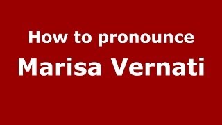 How to pronounce Marisa Vernati