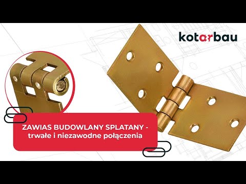 ZAWIAS BUDOWLANY SPLATANY - Trwałe i niezawodne połączenia | Meble, skrzynie, okiennice, bramy