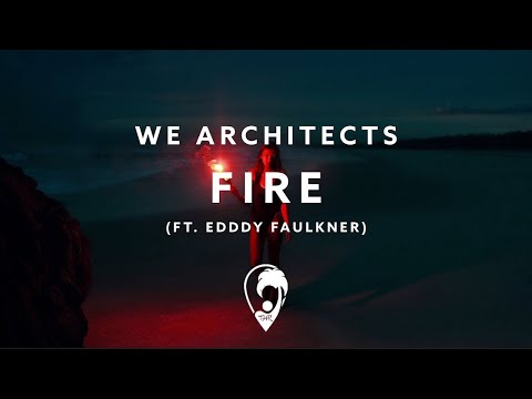 We Architects ft. Eddy Faulkner - Fire (Lyric Video)