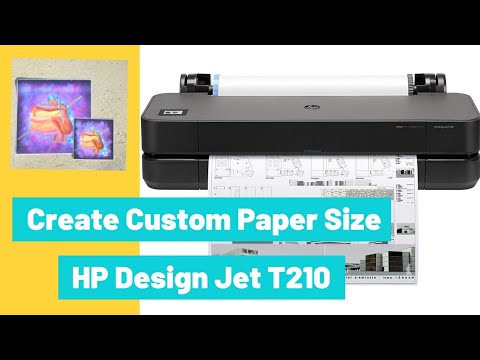 Creating Custom Paper Size With The Hp Design jet T210