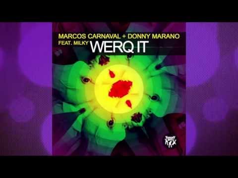 Marcos Carnaval, Donny Marano - Werq It (feat. Milky) [Original Mix]