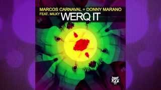 Marcos Carnaval, Donny Marano - Werq It (feat. Milky) [Original Mix]