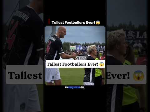 The Tallest Football Players Ever! 😱 #football #shorts