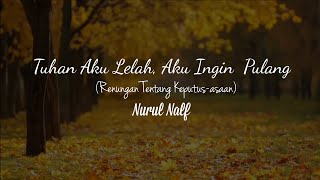 Download lagu Puisi Tuhan Aku Lelah Aku Ingin Pulang Nurul Nalf ... mp3