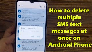 How to delete multiple SMS text messages at once on Android Phone