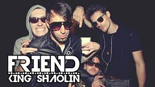 Video King Shaolin - Friend |OFFICIAL VIDEO|