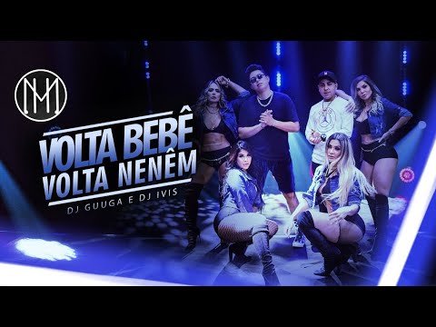 DJ Guuga e DJ Ivis - Volta Bebê, Volta Nenê (Áudio Oficial)