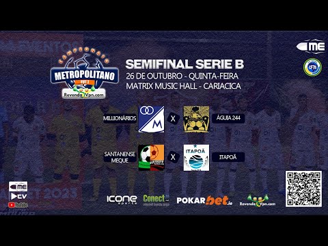 SEMIFINAL DO CAMPEONATO METROPOLITANDO REVENDA VPN 2023 - SERIE B