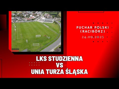 PUCHAR POLSKI: LKS STUDZIENNA - UNIA TURZA ŚLĄSKA (SKRÓT MECZU)