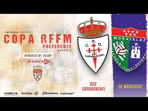RCD Carabanchel vs ED Moratalaz | Copa RFFM Preferente