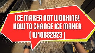 Ice Maker Not Making Ice! How to Change Ice Maker (W10882923)