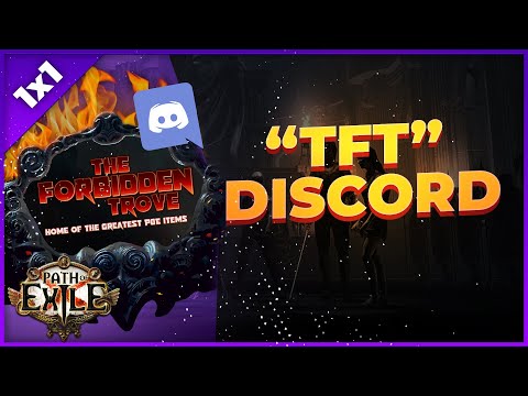 DER Trading-Discord: TFT / The Forbidden Trove [Path of Exile Starter 1x1]