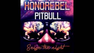 Honorebel feat. Pitbull - Seize The Night (Kid Vibes Radio Remix)