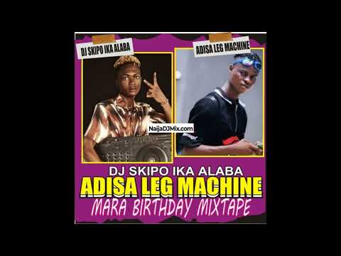 Dj Skipo Top Trending Naija Mara Songs Birthday DJ Mix Mixtape[WWW.NaijaDJMix.COM]