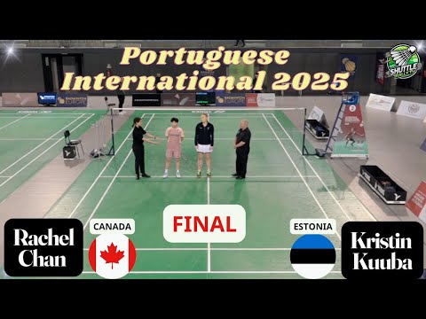 Portuguese International 2025 Women’s Singles Final: Rachel Chan vs Kristin Kuuba