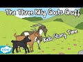 The Three Billy Goats Gruff Fairy Tales Kids Story Time